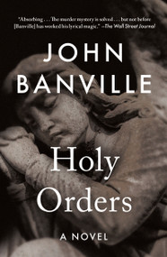 Holy Orders (A Novel) - 9781250421579 by John Banville, Benjamin Black