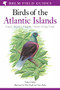 Field Guide to the Birds of the Atlantic Islands (Canary Islands, Madeira, Azores, Cape Verde) by Tony Clarke, Chris Orgill, Tony Disley, 9780713660234