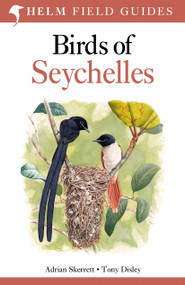 Field Guide to Birds of Seychelles (Second Edition) by Adrian Skerrett, Tony Disley, 9781408151518
