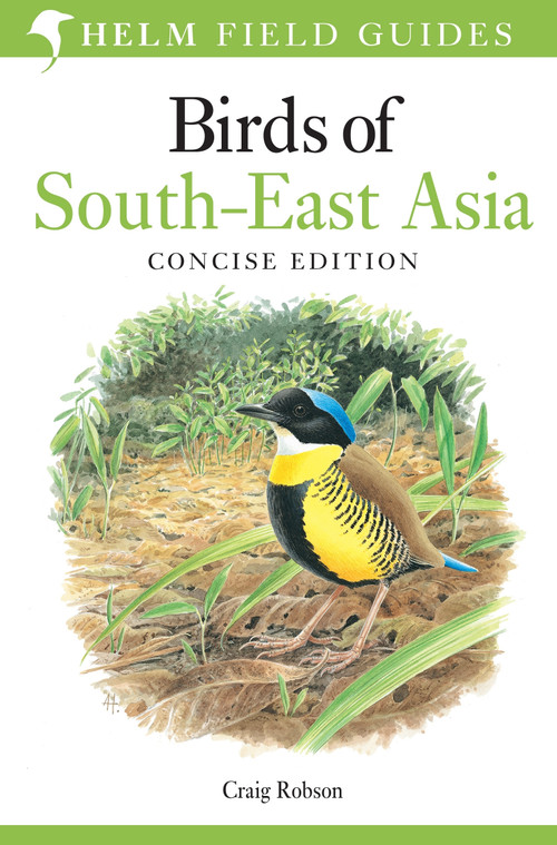 Field Guide to Birds of South-East Asia (Concise Edition) by Craig Robson, 9781472924230