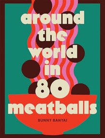 Around the World in 80 Meatballs by Bunny Banyai, 9781761451492