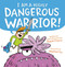 I Am a Highly Dangerous Warrior! by Raquel D'Apice, Heather Fox, 9780316453974