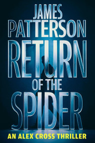 Return of the Spider (An Alex Cross Thriller) by James Patterson, 9780316569569