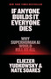 If Anyone Builds It, Everyone Dies (Why Superhuman AI Would Kill Us All) by Eliezer Yudkowsky, Nate Soares, 9780316595643