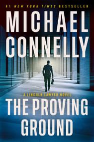 The Proving Ground (A Lincoln Lawyer Novel) - 9780316596978 by Michael Connelly, 9780316596978