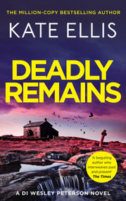 Deadly Remains (The next unmissable mystery in the DI Wesley Peterson crime series) by Kate Ellis, 9780349442938