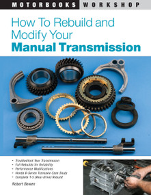 How to Rebuild and Modify Your Manual Transmission by Robert Bowen, 9780760320471