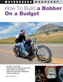 How to Build a Bobber on a Budget by Jose de Miguel, 9780760327852