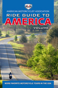 AMA Ride Guide to America Volume 2 (More Favorite Motorcycle Tours in the USA) by American Motorcyclist Association, 9780760366905