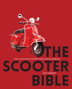 The Scooter Bible (The Ultimate History and Encyclopedia) by Eric Dregni, 9780760375563