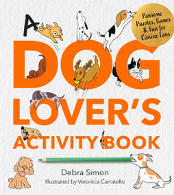 A Dog Lover's Activity Book (Pawsome Puzzles, Games & Fun for Canine Fans) by Debra Simon, 9780760397824