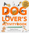 A Dog Lover's Activity Book (Pawsome Puzzles, Games & Fun for Canine Fans) by Debra Simon, 9780760397824