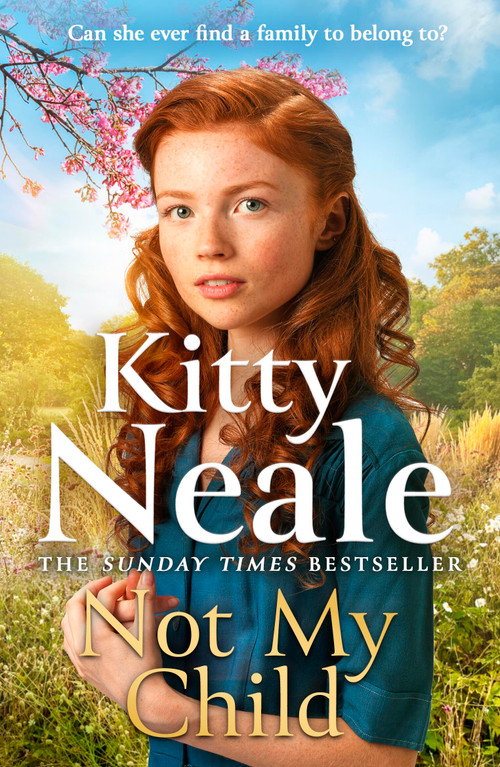 Not My Child (The BRAND-NEW WW2 evacuee saga from bestselling author Kitty Neale) by Kitty Neale, 9781398713727