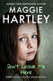 Don't Leave Me Here (Saskia's true story of secrets, kidnap and abuse) by Maggie Hartley, 9781399629256