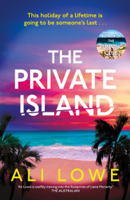 The Private Island (The gripping new 2025 thriller full of scandal, secrets and glamour from the bestselling author of The School Run) by Ali Lowe, 9781399717878