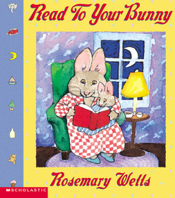 Read to Your Bunny by Rosemary Wells, Rosemary Wells, 9780439087179