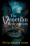 Venetian Redemption by Philip Gwynne Jones, 9781408719213