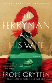 The Ferryman and His Wife (A Novel) by Frode Grytten, Alison McCullough, 9781643757452
