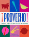 Provecho (Real Mexican Food at Home) by Daniella Guevara Munoz, 9781761500633