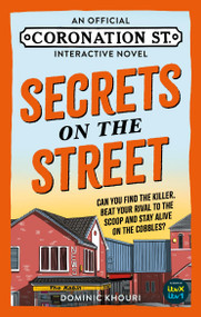 Secrets on the Street (An Official Coronation Street Interactive Novel) by ITV Studios Global Dist Ltd, Dominic Khouri, 9781788405140