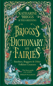 Briggs's Dictionary of Fairies (Banshees, Boggarts and Other Folklore Creatures) by Katharine Briggs, Fee Greening, 9781800963504