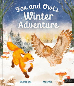 Fox and Owl's Winter Adventure by Jackie Lui, Moonlie Fong Whittaker, 9781836009580