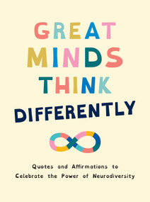 Great Minds Think Differently (Quotes and Affirmations to Celebrate the Power of Neurodiversity) by Summersdale Publishers, 9781837994786