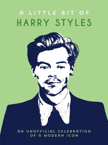A Little Bit of Harry Styles (An Unofficial Celebration of a Modern Icon) by Summersdale Publishers, 9781837996957