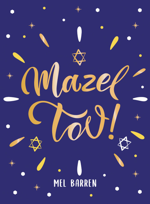 Mazel Tov! (Inspirational Quotes, Statements and Proverbs to Celebrate an Awesome Friend) by Mel Barren, 9781837997152