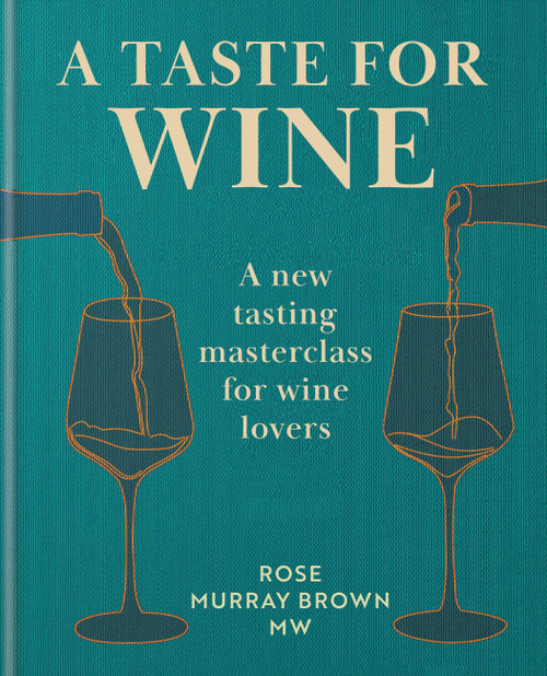 A Taste for Wine (A new tasting masterclass for wine lovers) by Rose Murray Brown, 9781840918984