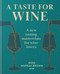 A Taste for Wine (A new tasting masterclass for wine lovers) by Rose Murray Brown, 9781840918984