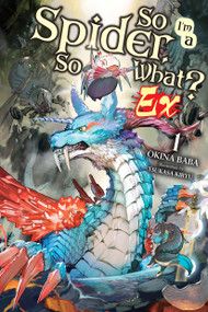 So I'm a Spider, So What? Ex, Vol. 1 (light novel) by Okina Baba, Jenny McKeon McKeon, Tsukasa Kiryu, 9798855410532