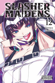 Slasher Maidens, Vol. 12 by Tetsuya Tashiro, Julie Philips, 9798855416053