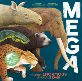 MEGA (The Most Enormous Animals Ever) by Jules Howard, Gavin Scott, 9798887772004