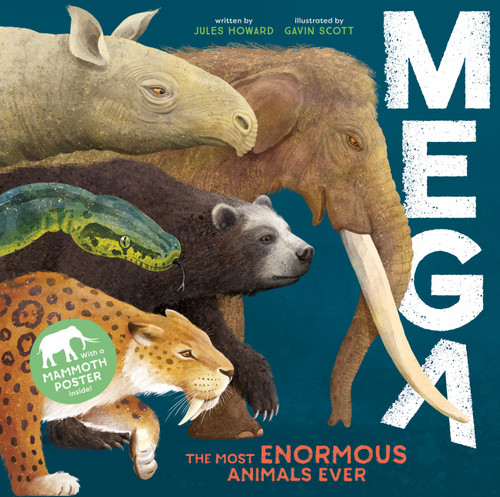 MEGA (The Most Enormous Animals Ever) by Jules Howard, Gavin Scott, 9798887772004