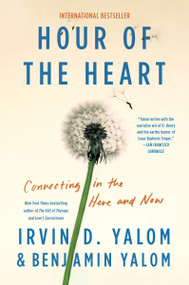Hour of the Heart (Connecting in the Here and Now) - 9780063321465 by Irvin D. Yalom, Benjamin Yalom, 9780063321465