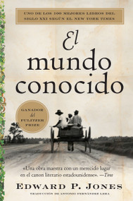 El mundo conocido (The Known World (Spanish edition)) by Edward P. Jones, Antonio Fernandez Lera, 9780063449312