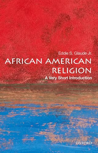 African American Religion (A Very Short Introduction) by Eddie S. Glaude Jr., 9780195182897