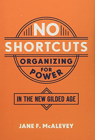 No Shortcuts (Organizing for Power in the New Gilded Age) - 9780190624712 by Jane F. McAlevey, 9780190624712
