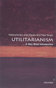 Utilitarianism (A Very Short Introduction) by Katarzyna de Lazari-Radek, Peter Singer, 9780198728795
