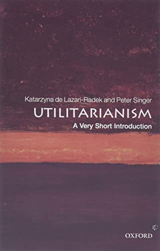 Utilitarianism (A Very Short Introduction) by Katarzyna de Lazari-Radek, Peter Singer, 9780198728795