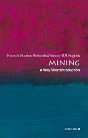 Mining (A Very Short Introduction) by Karen A. Hudson-Edwards, Hannah S.R. Hughes, 9780198861362