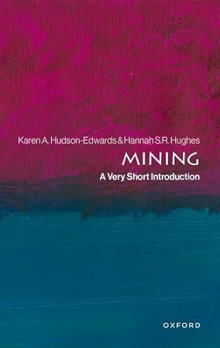 Mining (A Very Short Introduction) by Karen A. Hudson-Edwards, Hannah S.R. Hughes, 9780198861362