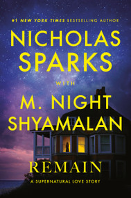 Remain (A Supernatural Love Story) by Nicholas Sparks, M. Night Shyamalan, 9798217154043