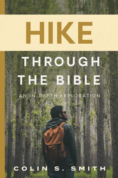 Hike Through the Bible (An In-Depth Exploration) by Colin S Smith, 9780802432285