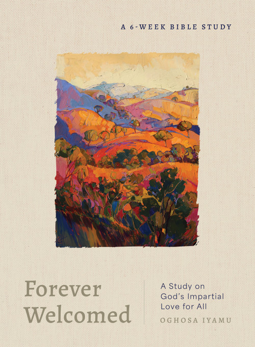 Forever Welcomed (A Study on God's Impartial Love for All) by Oghosa Iyamu, 9780802437174