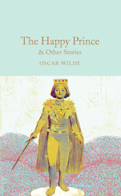 The Happy Prince and Other Stories - 9781509827824 by Oscar Wilde, 9781509827824