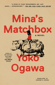 Mina's Matchbox (A Novel) - 9780593313411 by Yoko Ogawa, Stephen B. Snyder, 9780593313411