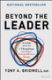 Beyond the Leader (A Fable About the 7 Disciplines That Define Extraordinary Teams) by Tony A. Bridwell, 9781394364558