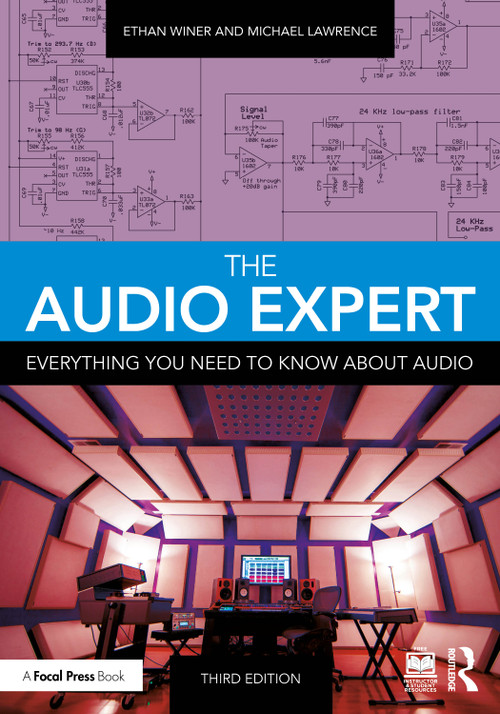 The Audio Expert (Everything You Need to Know About Audio) by Ethan Winer, Michael Lawrence, 9781032854519